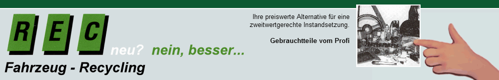 Fahrzeug Recycling - Gebrauchtteile vom Profi